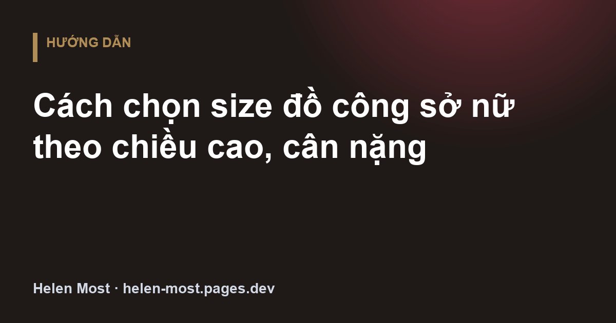 Cách chọn size đồ công sở nữ theo chiều cao, cân nặng